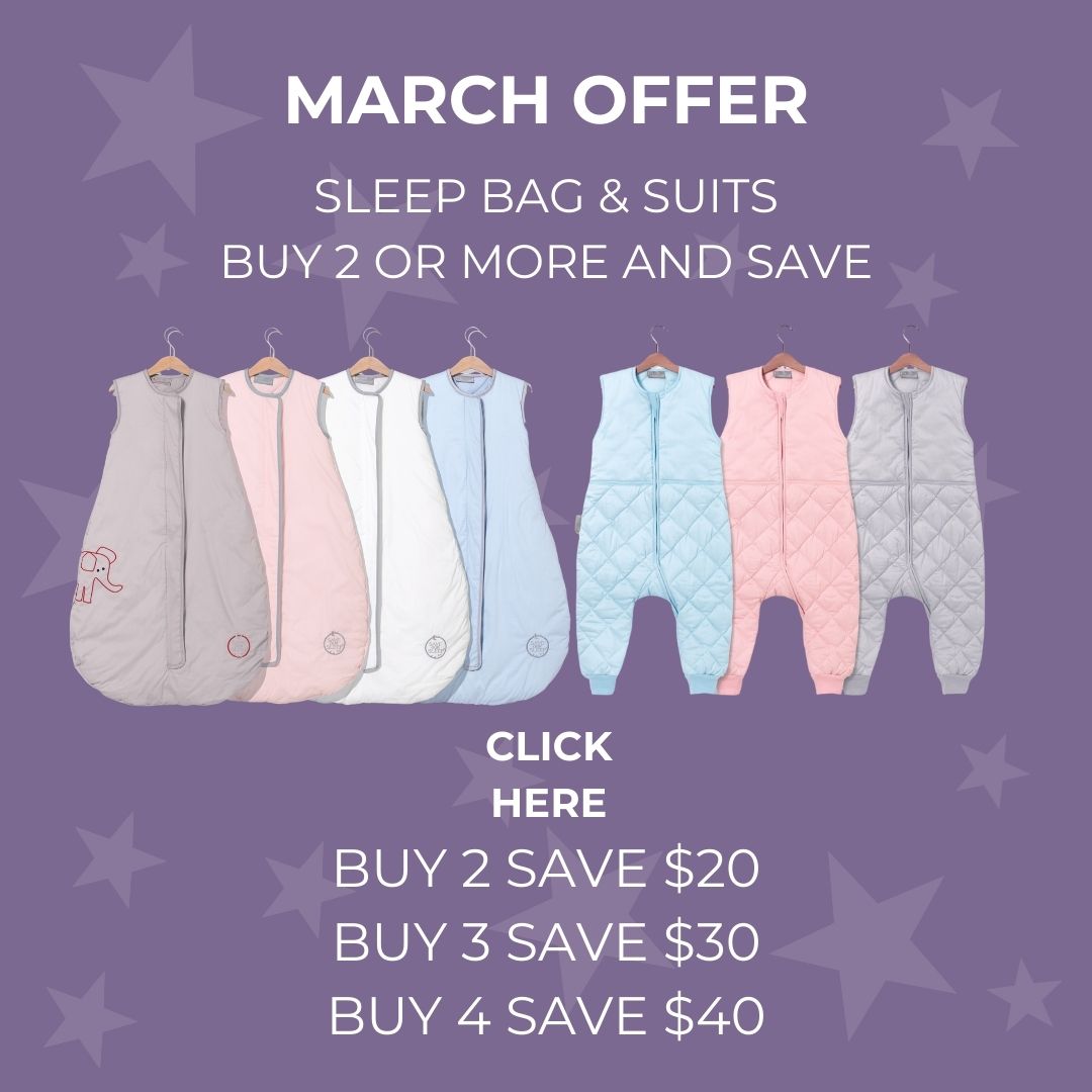 March Offer - $10 off every Sleep Bag or Sleep Suit  when purchasing two or more in any one order.